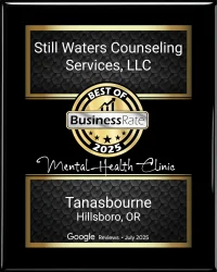 Award plaque for Still Waters Counseling Services, LLC, recognized as Best of Business Rate 2025 for Mental Health Clinic in Tanasbourne, Hillsboro, OR, with mention of Google Reviews and July 2025.